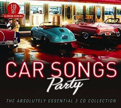 Car Songs Party. The Absolutely Essential - CD Audio