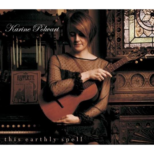This Earthly Spell - CD Audio di Karine Polwart