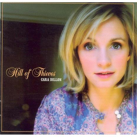 Hill of Thieves - CD Audio di Cara Dillon