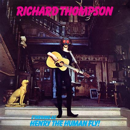 Henry The Human Fly - Vinile LP di Richard Thompson