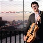 Border Crossing - CD Audio di Alex Goodman