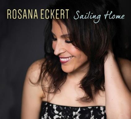 Sailing Home - CD Audio di Rosana Eckert