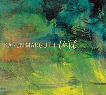 Until - CD Audio di Karen Marguth