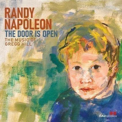 The Door Is Open. The Music Of Gregg Hill - CD Audio di Randy Napoleon