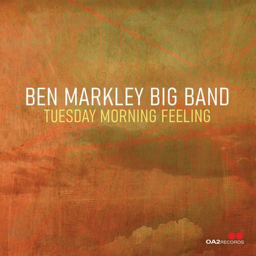 Tuesday Morning Feeling - CD Audio di Ben Markley Big Band