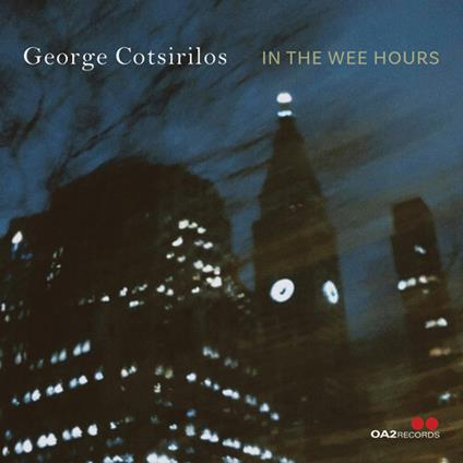 In The Wee Hours - CD Audio di George Cotsirilos