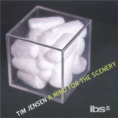 Mind for the Scenery - CD Audio di Tim Jensen