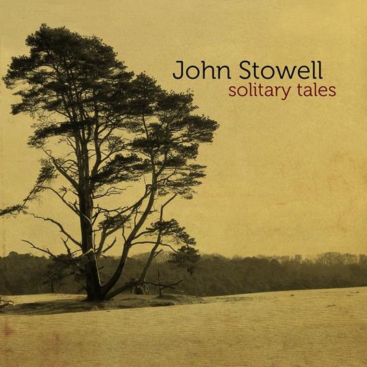 Solitary Tales - CD Audio di John Stowell