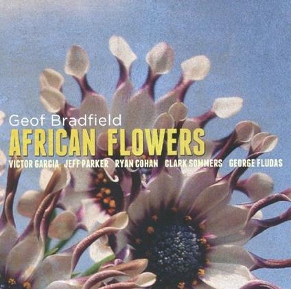 African Flowers - CD Audio di Geof Bradfield