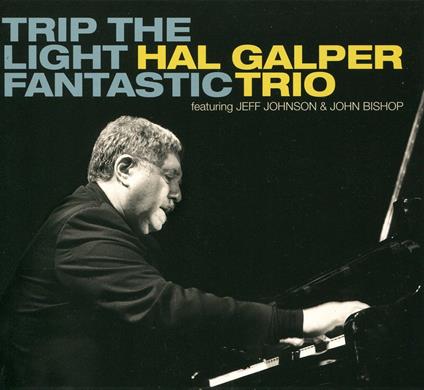 Trip The Light Fantastic - CD Audio di Hal Galper