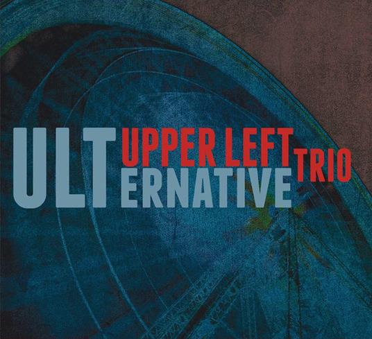 Ulternative - CD Audio di Upper Left Trio