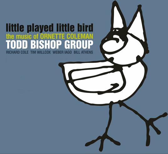 Little Played Little Bird - CD Audio di Todd Bishop