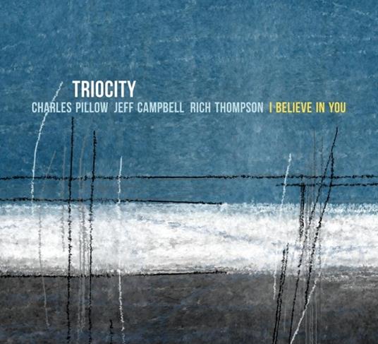 I Believe in You (Digipack) - CD Audio di Triocity
