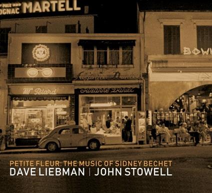 Petite Fleur. The Music Of Sidney Bechet - CD Audio di Dave-John Stowell Liebman
