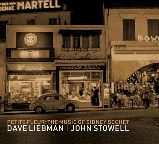 Petite Fleur. The Music Of Sidney Bechet - CD Audio di Dave-John Stowell Liebman