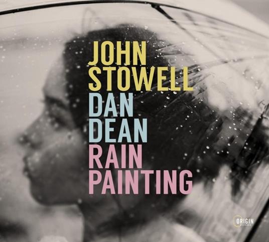 Rain Painting - CD Audio di John & Dan Dean Stowell