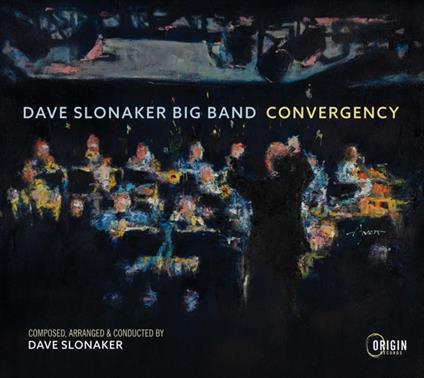 Convergency - CD Audio di Dave Slonaker Big Band