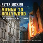 Vienna To Hollywood. Impressions Of E.W. Korngold & Max Steiner