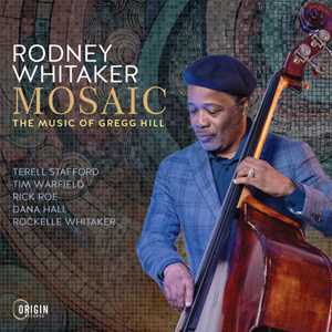 CD Mosaic. The Music Of Gregg Hill Rodney Whitaker