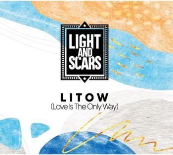 Litow (Love Is The Only Way) - CD Audio di Light and Scars