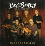 Make the Veiller - CD Audio + DVD di BeauSoleil