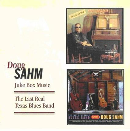 Juke Box Music - The Last Real Texas Blues Band - CD Audio di Doug Sahm