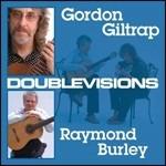 Doublevisions - CD Audio di Gordon Giltrap (Band),Gordon Giltrap,Raymond Burley