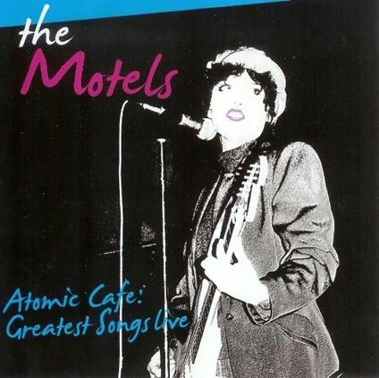 Atomic Café. Greatest Songs Live - CD Audio di Motels