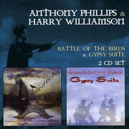 Battle of the Birds - Gypsy Suite - CD Audio di Anthony Phillips,Harry Williamson