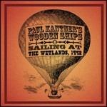 Sailing at Wetlands 1992 - CD Audio di Paul Kantner's Wooden Ships