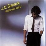 You're Only Lonely - CD Audio di J. D. Souther