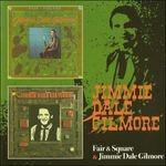 Fair and Square & Jimmie Dale - CD Audio di Jimmie Dale Gilmore