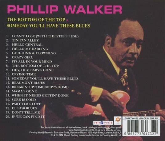 Bottom of the Top - Someday You'll Have These Blues - CD Audio di Phillip Walker - 2