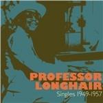 Singles 1949 - 1957 - CD Audio di Professor Longhair