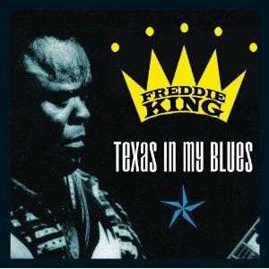 Texas in My Blues - CD Audio di Freddie King