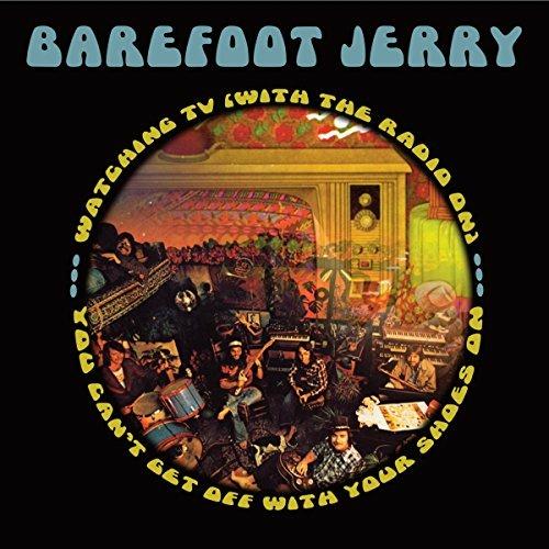 You Can't Get Off with Your Shoes on - Watchin' TV (Reissue) - CD Audio di Barefoot Jerry