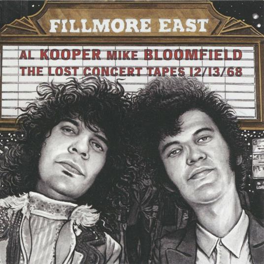 Fillmore East. The Lost Concert Tapes 13-12-1968 - CD Audio di Al Kooper,Mike Bloomfield