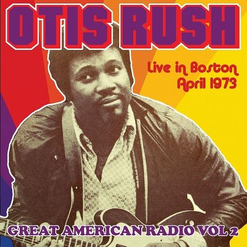 Live in Boston April 1973 - CD Audio di Otis Rush