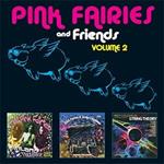 Pink Fairies & Friends Vol.2