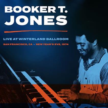 Winterland Ballroom, San Francisco Ca, New Year'S Eve 1974 - Vinile LP di Booker T. Jones
