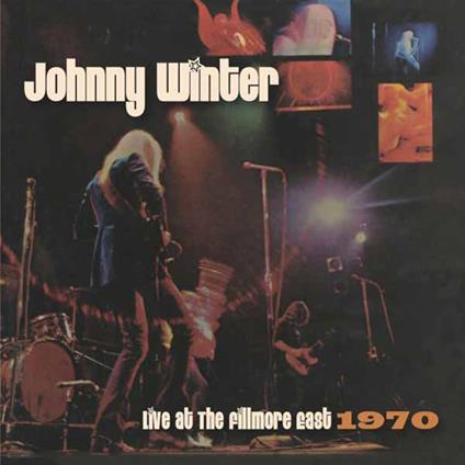 Live At The Fillmore East 1970 - Vinile LP di Johnny Winter