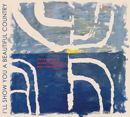I'll Show You A Beautiful Country - CD Audio di Vintskevich-Kershaw Trio