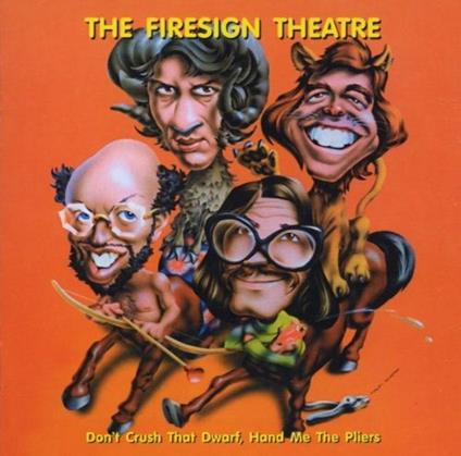 Don't Crush That Dwarf, Hand Me the Pliers - CD Audio di Firesign Theatre