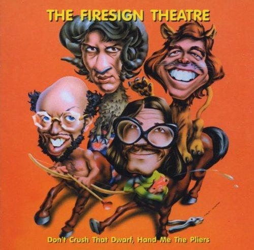 Don't Crush That Dwarf, Hand Me the Pliers - CD Audio di Firesign Theatre