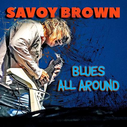 Blues All Around - CD Audio di Savoy Brown