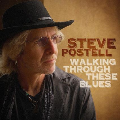 Walking Through These Blues - CD Audio di Steve Postell