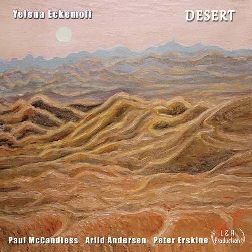 Desert - CD Audio di Yelena Eckemoff