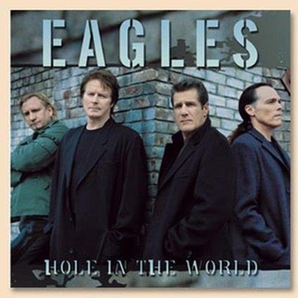 Hole In The World - CD Audio di Eagles