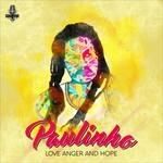 Love Anger and Hope - CD Audio di Paulinho