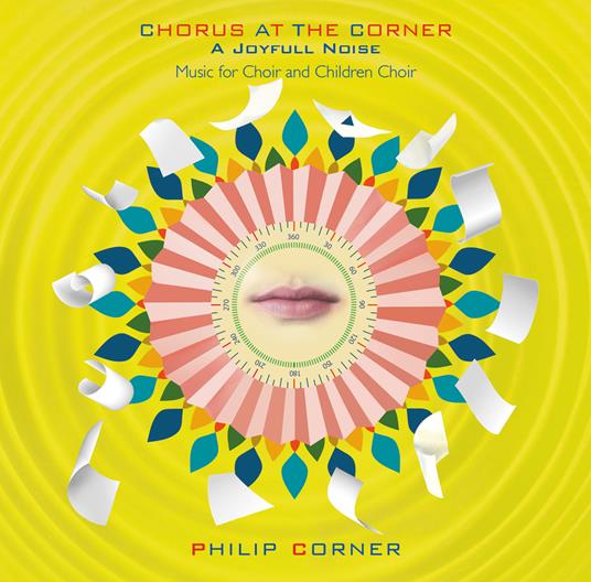 Chorus At The Corner - A Joyfull Noise - CD Audio di Philip Corner